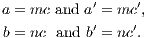 a = mc and a′ = mc ′,
b = nc and b′ = nc′.
