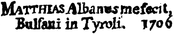Matthias Albanus mefecit, Bulfani in Tyroli. 1706