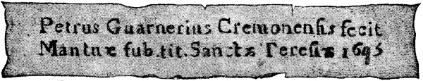 Petrus Guarnerius Cremonensis fecit Mantuæ sub. tit. Sanctæ Teresiæ 1693