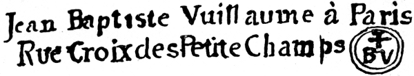 Jean Baptiste Vuillaume à Paris Rue Croix des Petite Champs {trademark: double circle containing cross over BV}