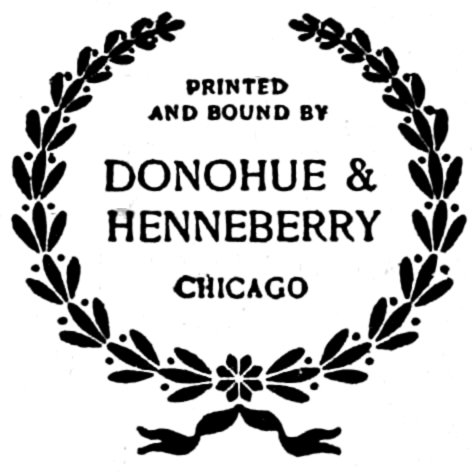 PRINTED AND BOUND BY DONOHUE & HENNEBERRY CHICAGO