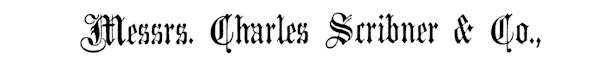Messrs. Charles Scribner & Co.,
