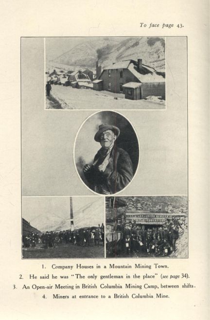 1. Company Houses in a Mountain Mining Town.   2. He said he was "The only gentleman in the place" (see page 34).   3. An Open-air Meeting in British Columbia Mining Camp, between shifts.   4. Miners at entrance to a British Columbia Mine.