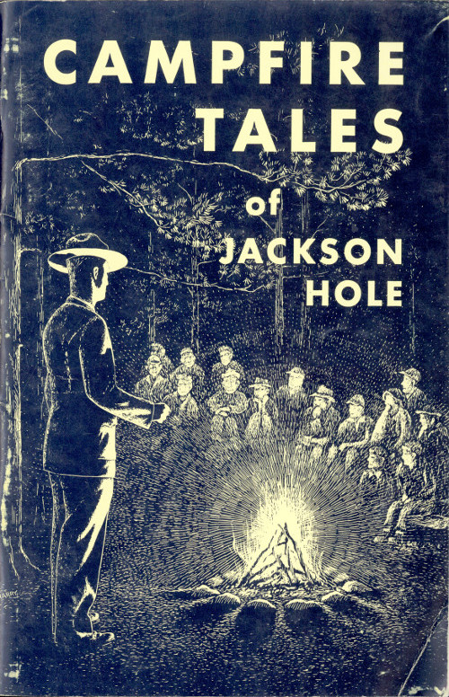Campfire Tales of Jackson Hole
